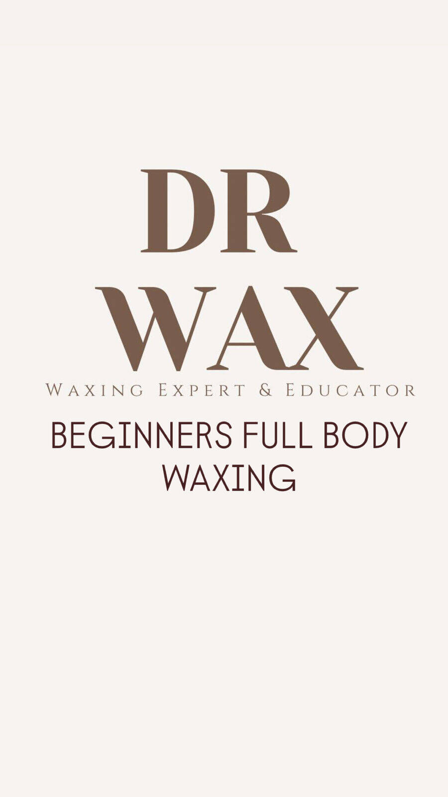 BEGINNERS WAXING MASTERCLASS £150