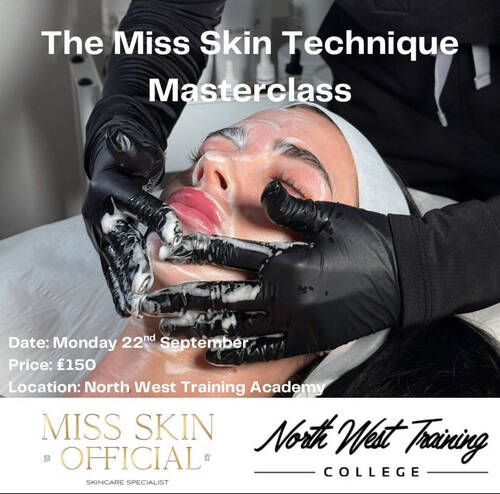 Miss skin technique Masterclass 22nd September £150 deposit 