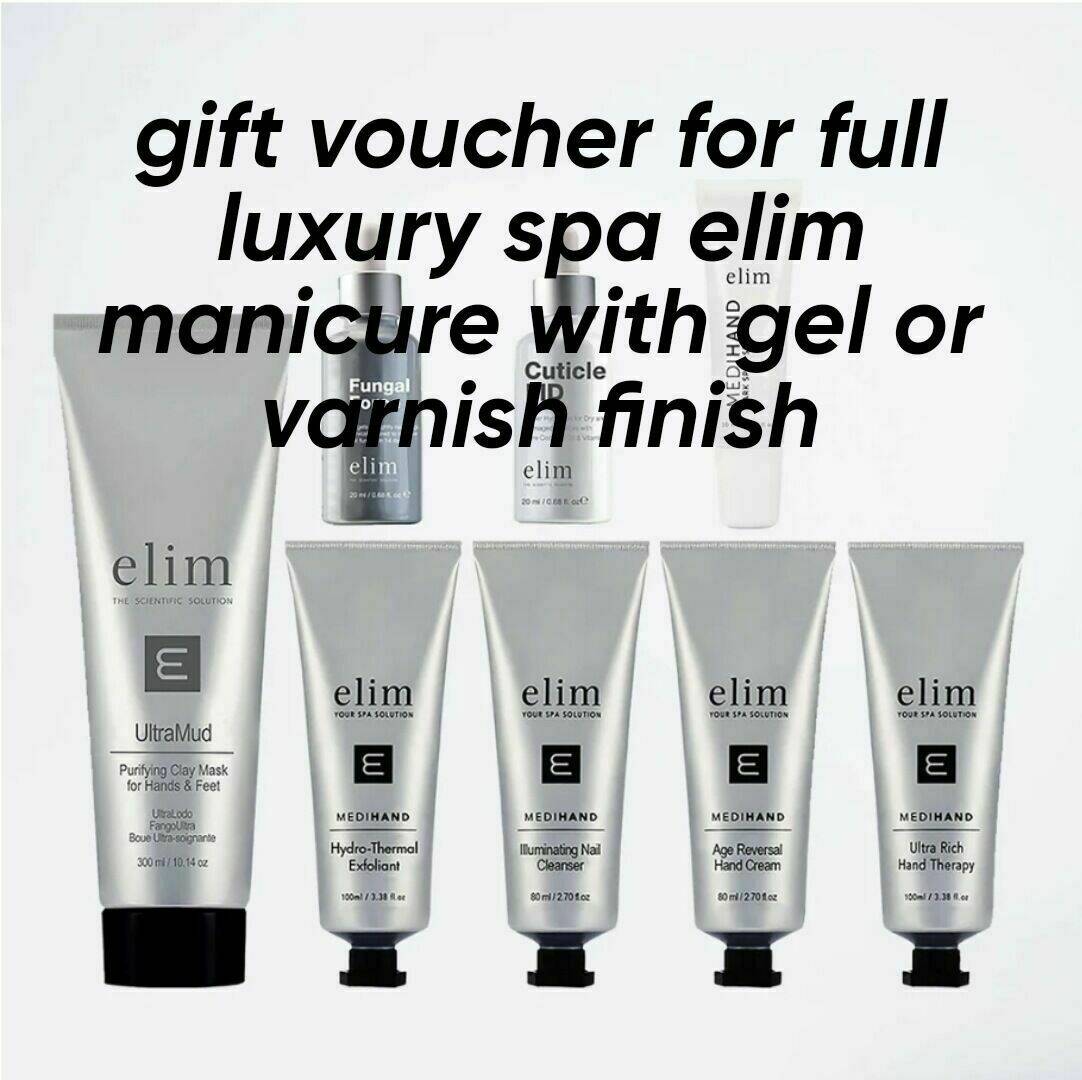 Voucher- full luxury Elim manicure with gel/varnish finish 